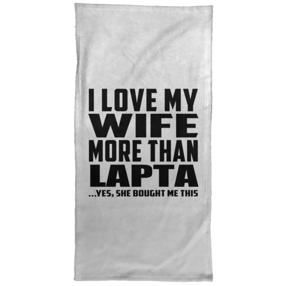 I Love My Wife More Than Lapta - Hand Towel