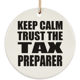 Keep Calm and Trust The Tax Preparer - Circle Ornament