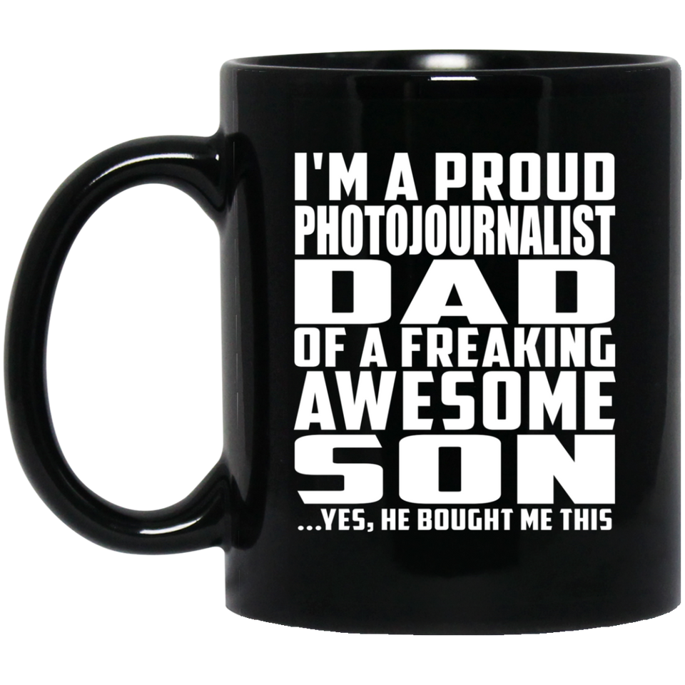 Proud Photojournalist Dad Of Awesome Son - 11 Oz Coffee Mug Black