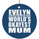 Evelyn World's Okayest Mum - Circle Ornament