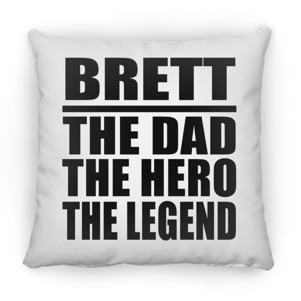 Brett The Dad The Hero The Legend - Throw Pillow