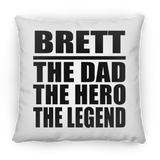 Brett The Dad The Hero The Legend - Throw Pillow