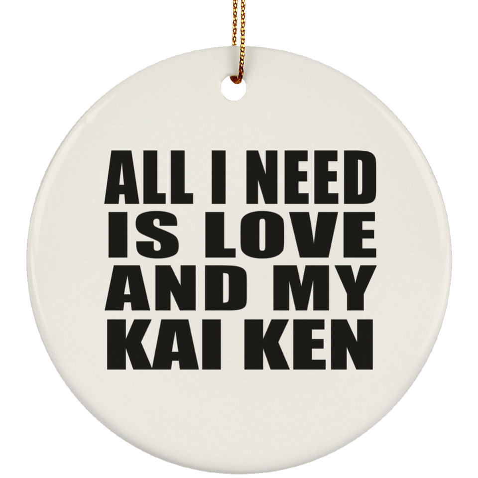 All I Need Is Love And My Kai Ken - Circle Ornament