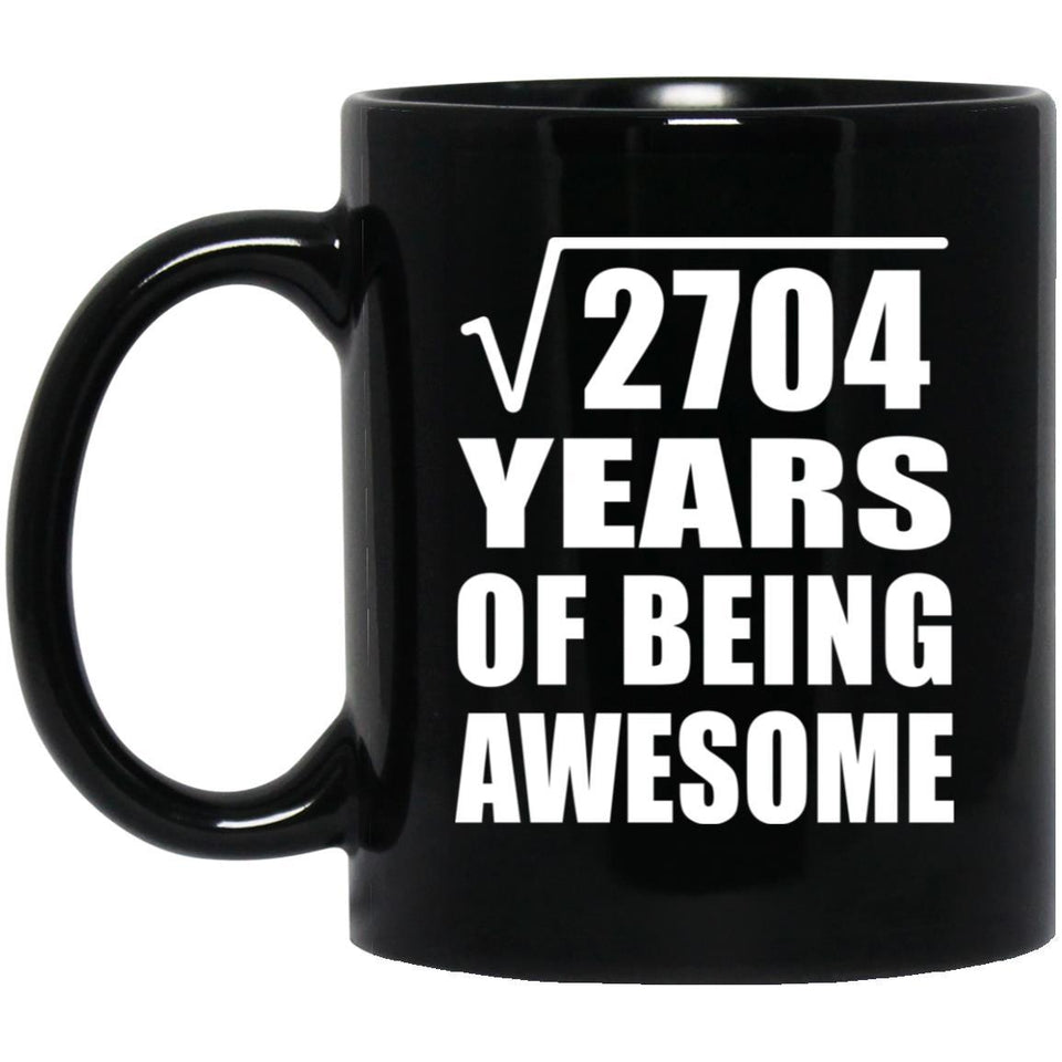 52nd Birthday Square Root of 2704 Years of Being Awesome - 11oz Coffee Mug Black