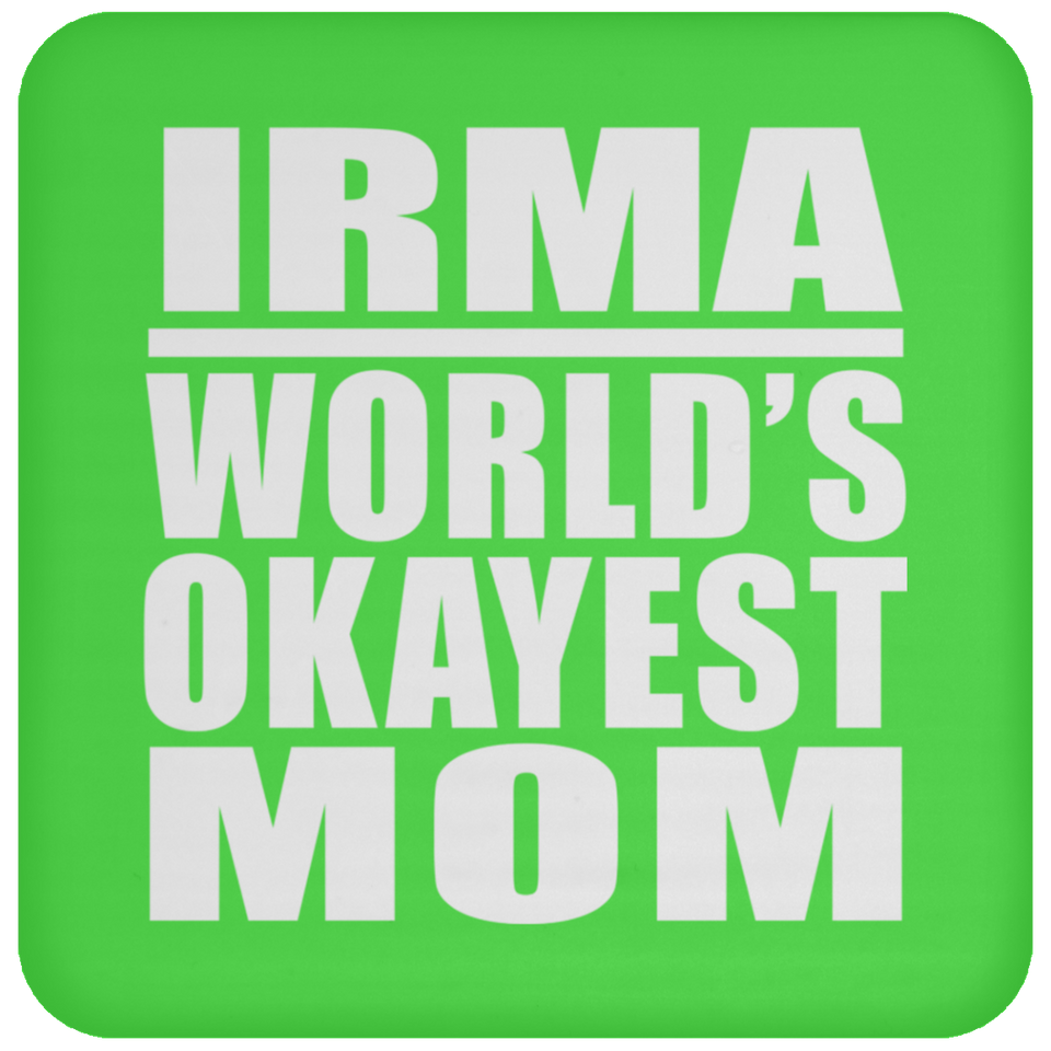 Irma World's Okayest Mom - Drink Coaster