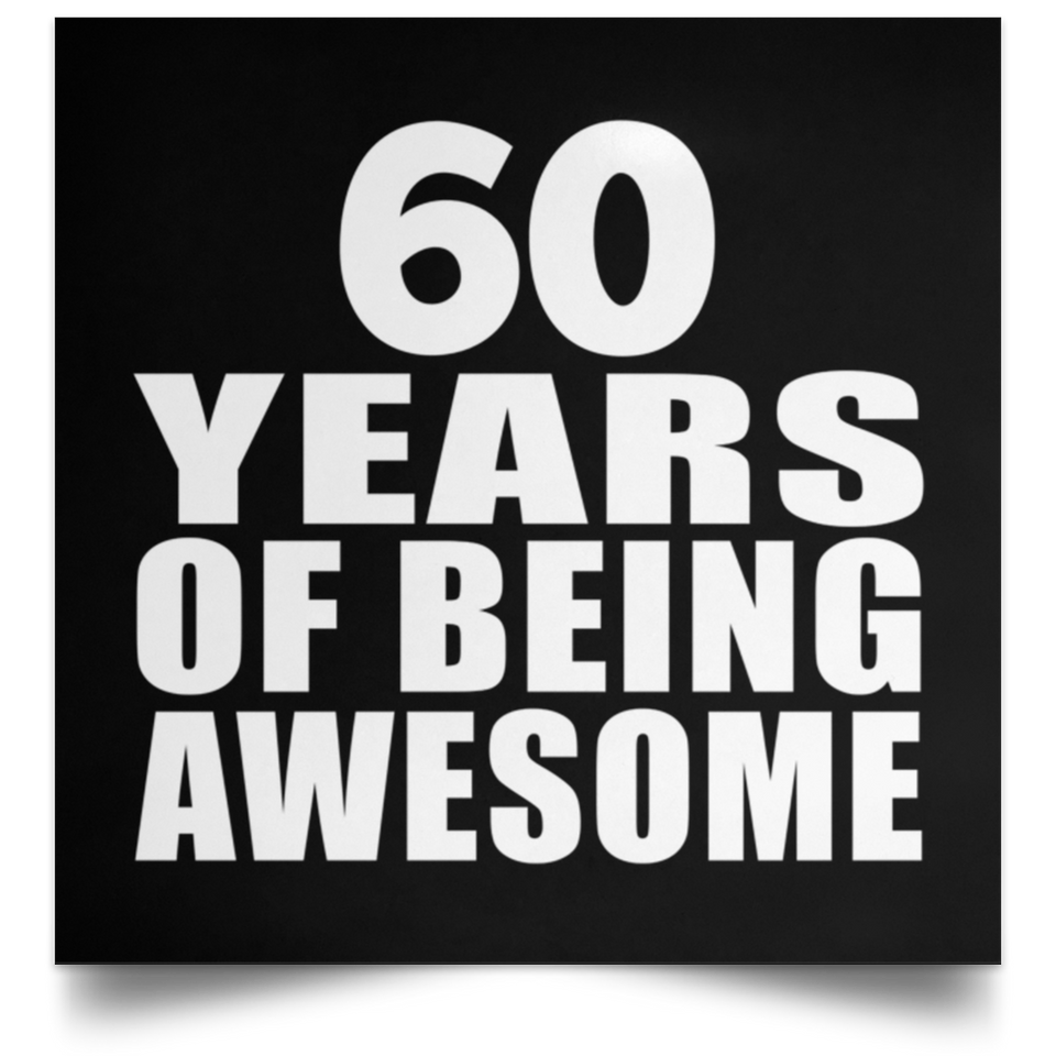 60th Birthday 60 Years Of Being Awesome - Poster Square