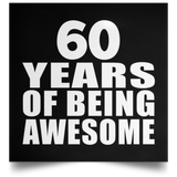 60th Birthday 60 Years Of Being Awesome - Poster Square