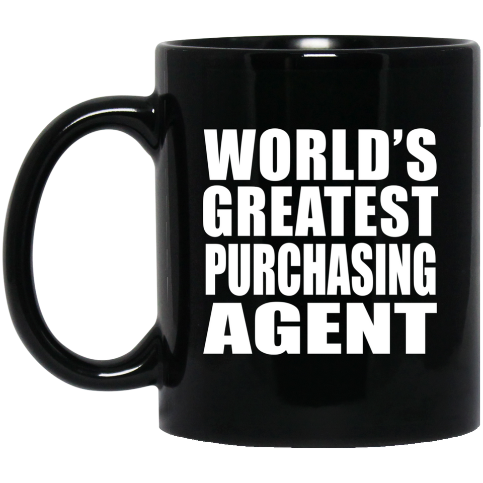 World's Greatest Purchasing Agent - 11 Oz Coffee Mug Black