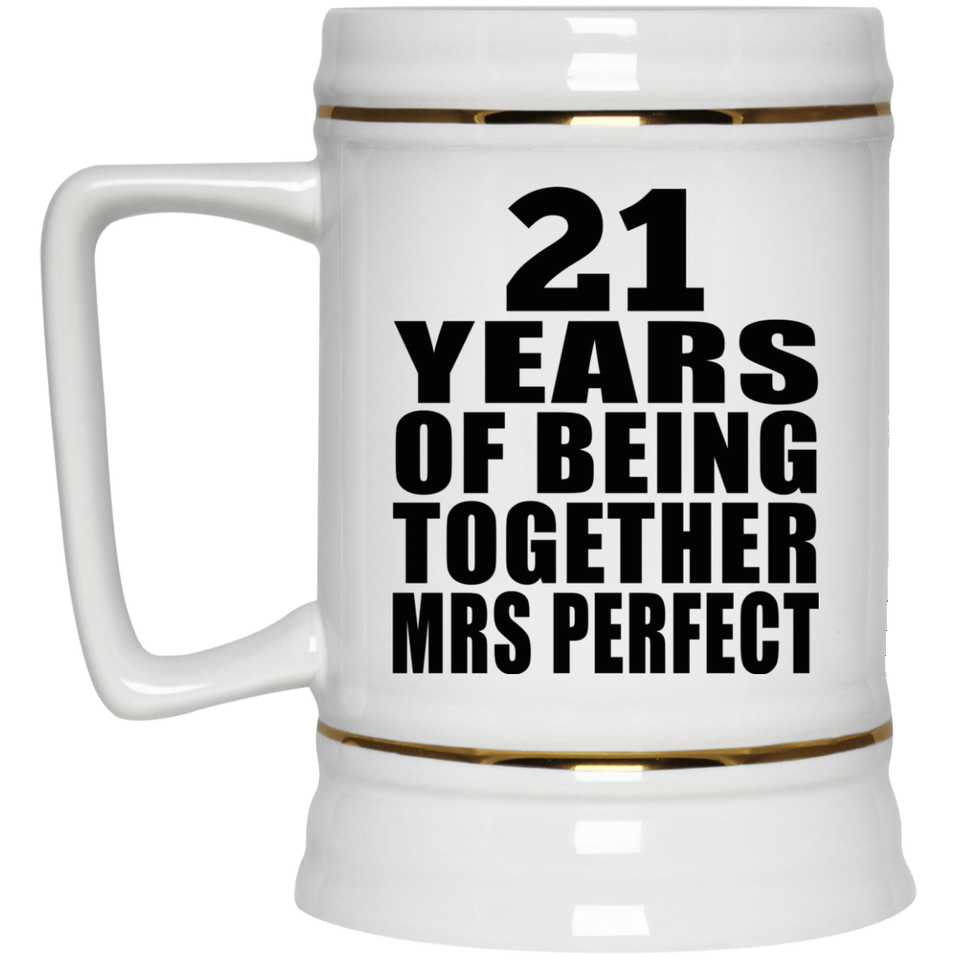 21st Anniversary 21 Years Of Being Mrs Perfect - Beer Stein