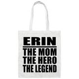 Erin The Mom The Hero The Legend - Tote Bag White