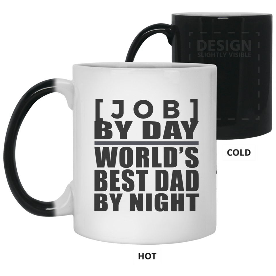 [CC] Personalized Gift, [Job] By Day Best Dad By Night - 11 15 Oz Color Changing Mug