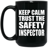 Keep Calm and Trust The Safety Inspector - 15oz Coffee Mug Black