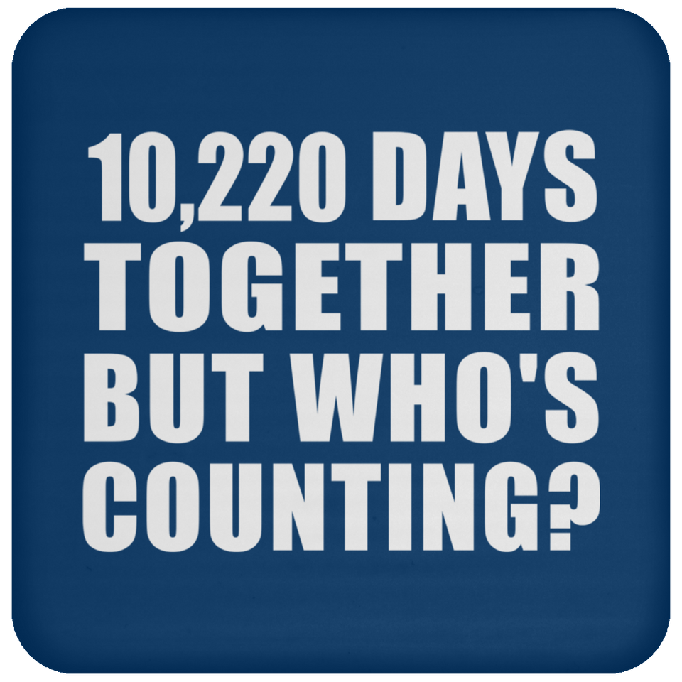 28th Anniversary 10,220 Days Together But Who's Counting - Drink Coaster