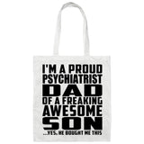 Proud Psychiatrist Dad Of Awesome Son - Tote Bag White