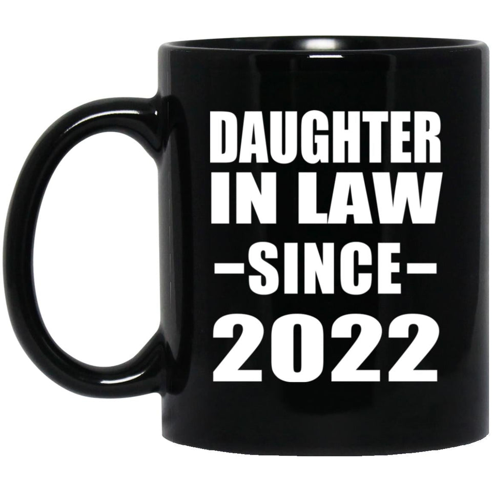 Daughter In Law Since 2022 - 11oz Coffee Mug Black
