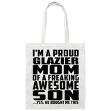 Proud Glazier Mom Of Awesome Son - Tote Bag White