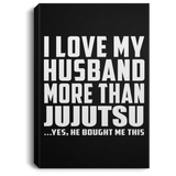 I Love My Husband More Than Jujutsu - Canvas Portrait