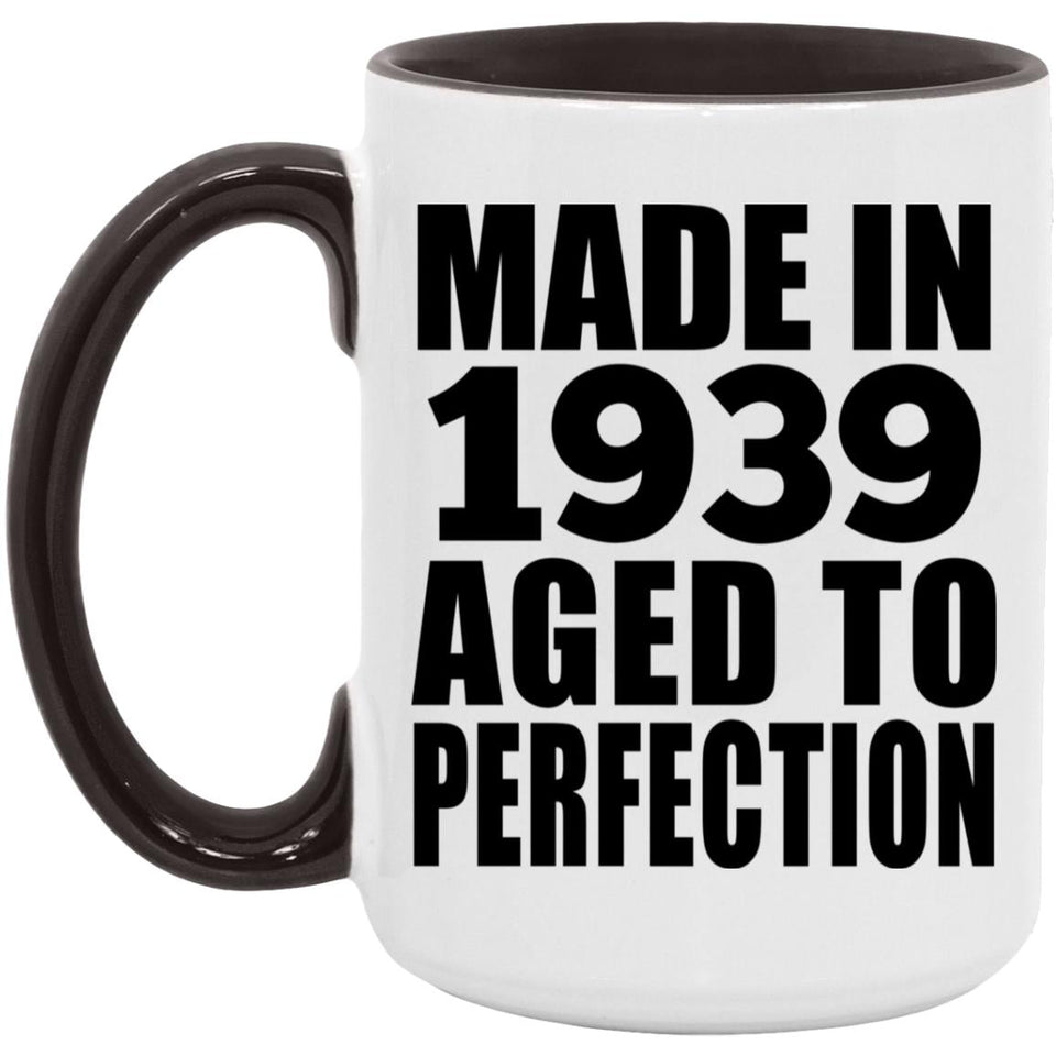 85th Birthday Made In 1939 Aged to Perfection - 15oz Accent Mug Black