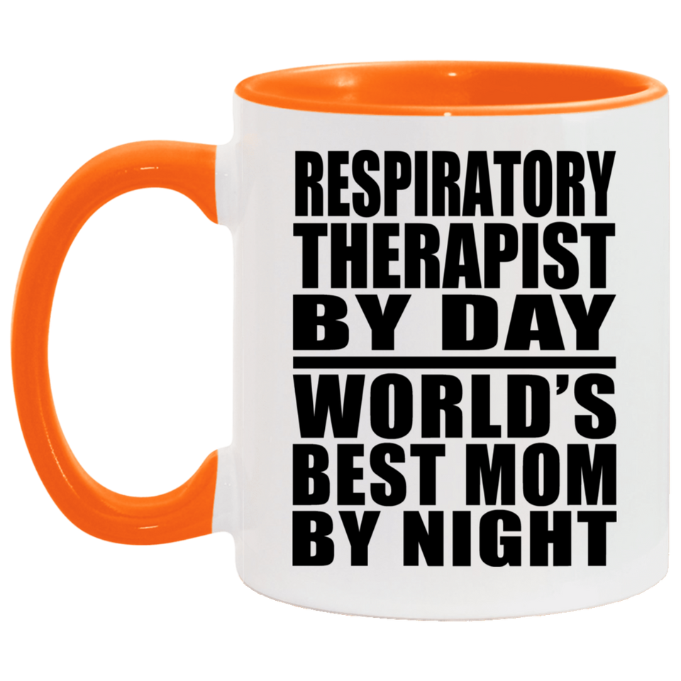 Respiratory Therapist By Day World's Best Mom By Night - 11oz Accent Mug Orange