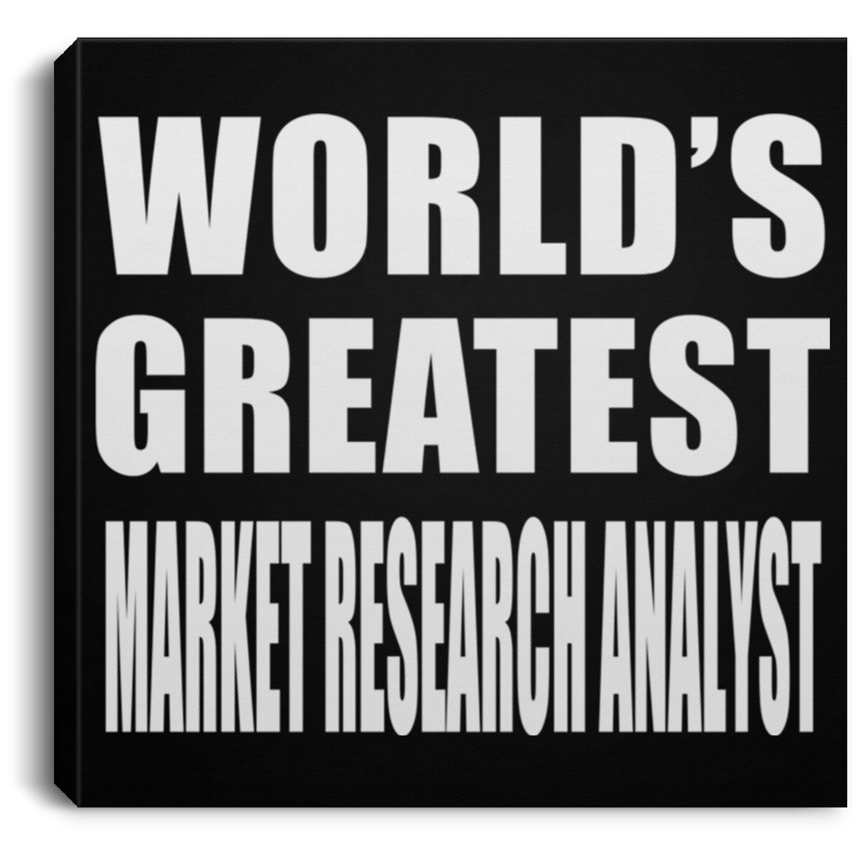 World's Greatest Market Research Analyst - Canvas Square