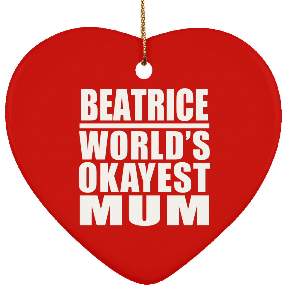 Beatrice World's Okayest Mum - Heart Ornament