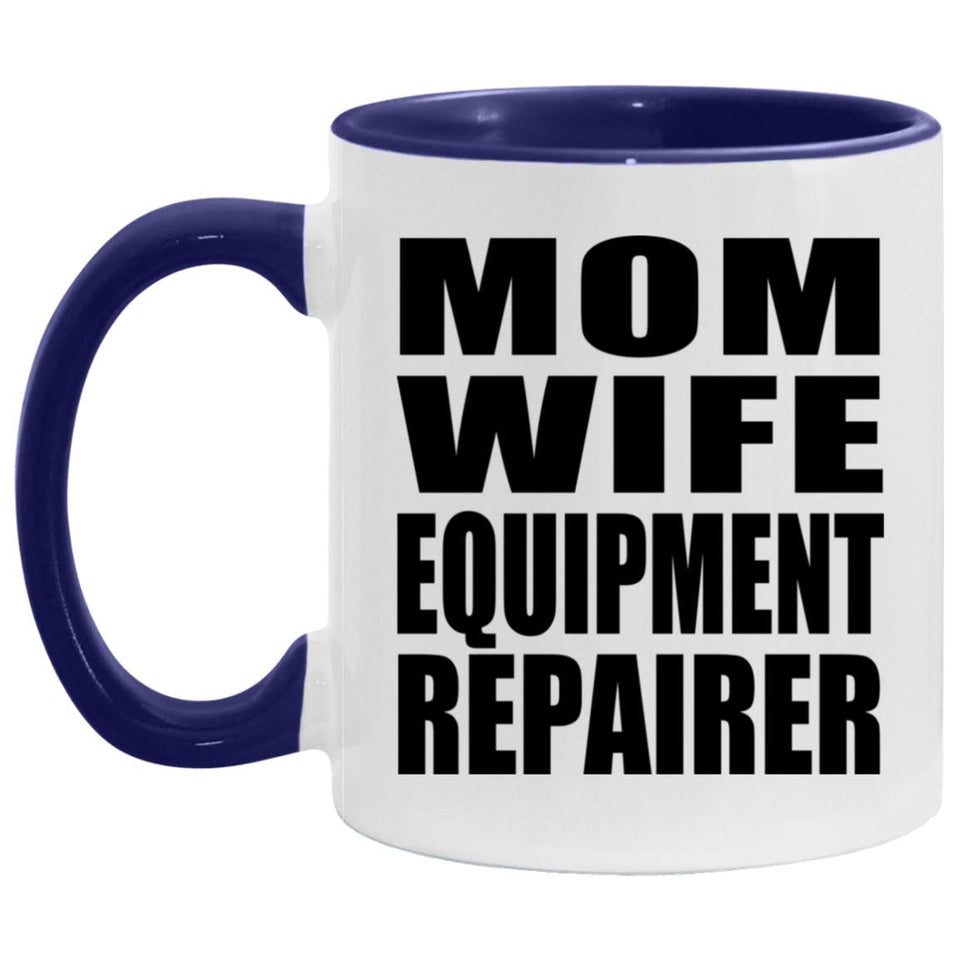 Mom Wife Equipment Repairer - 11oz Accent Mug Purple