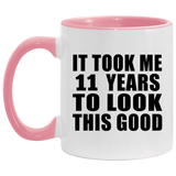11th Birthday Took Me 11 Years To Look This Good - 11oz Accent Mug Pink