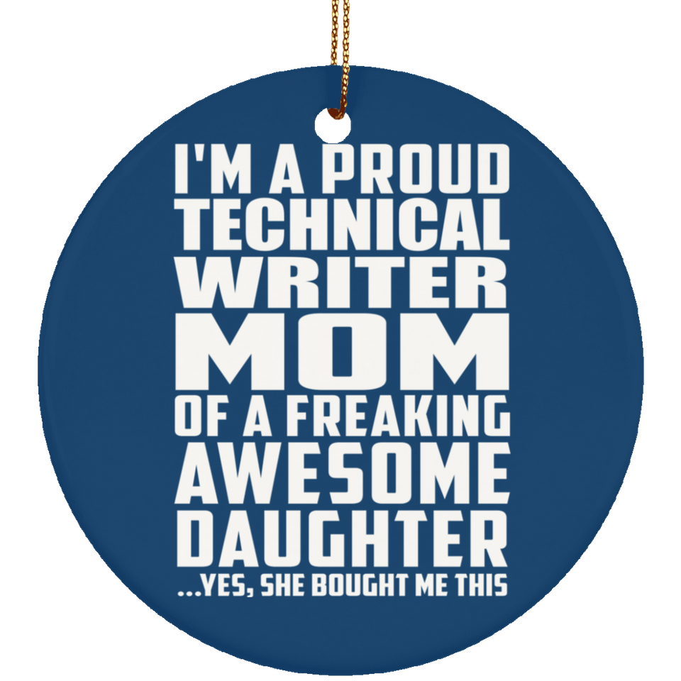 Proud Technical Writer Mom Of Awesome Daughter - Circle Ornament