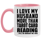 I Love My Husband More Than Tarot Card Reading - 11oz Accent Mug Pink