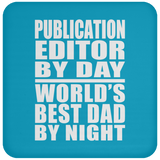 Publication Editor By Day World's Best Dad By Night - Drink Coaster