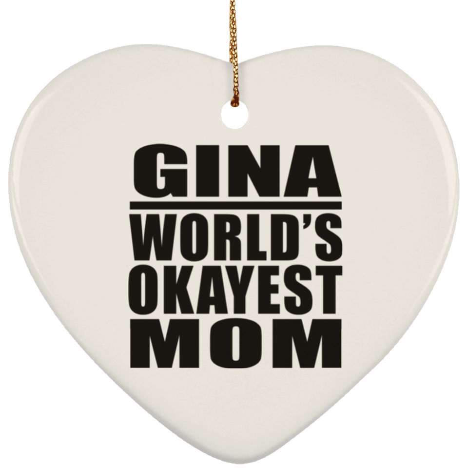 Gina World's Okayest Mom - Heart Ornament