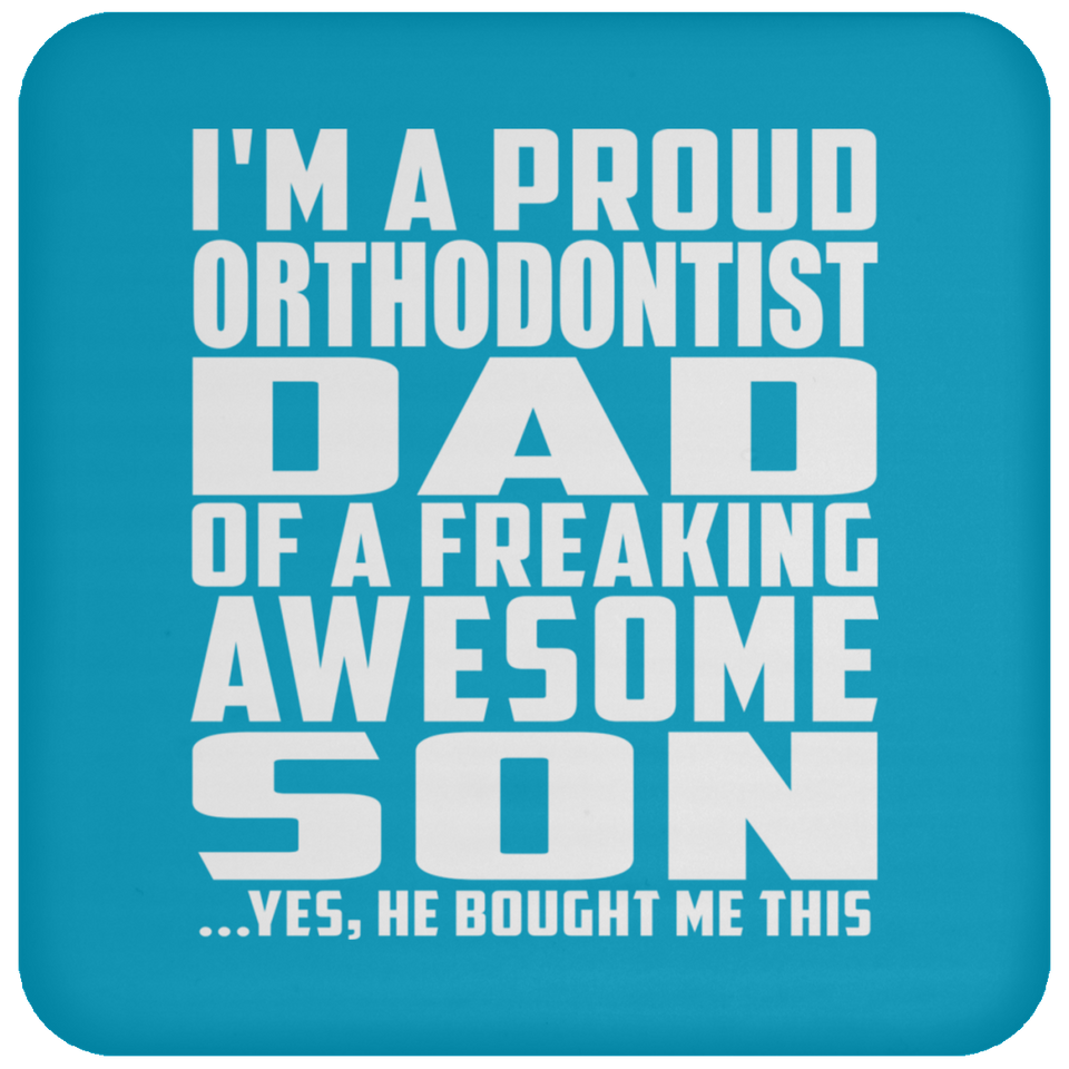 Proud Orthodontist Dad Of Awesome Son - Drink Coaster