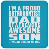 Proud Orthodontist Dad Of Awesome Son - Drink Coaster