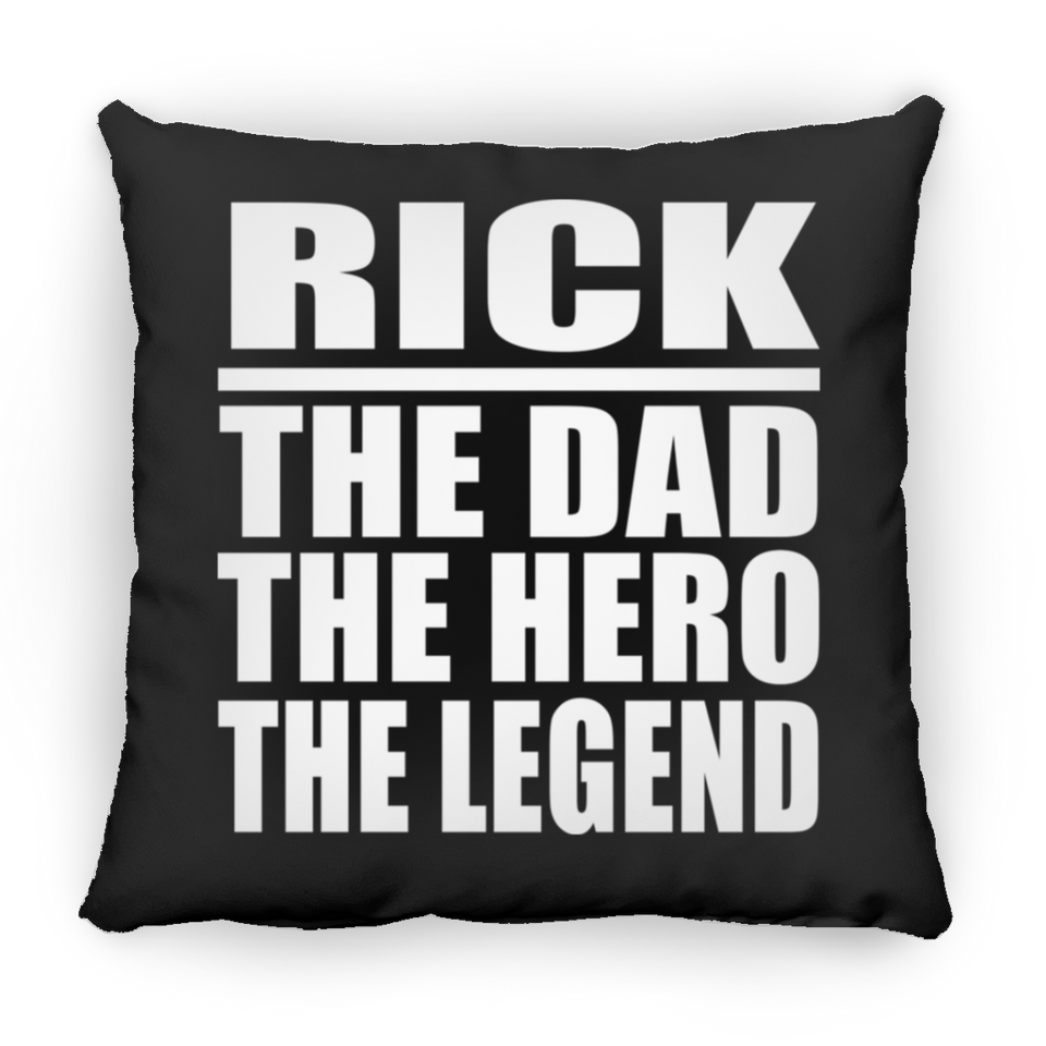 Rick The Dad The Hero The Legend - Throw Pillow Black