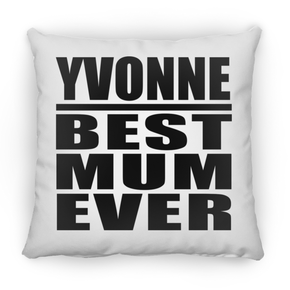 Yvonne Best Mum Ever - Throw Pillow