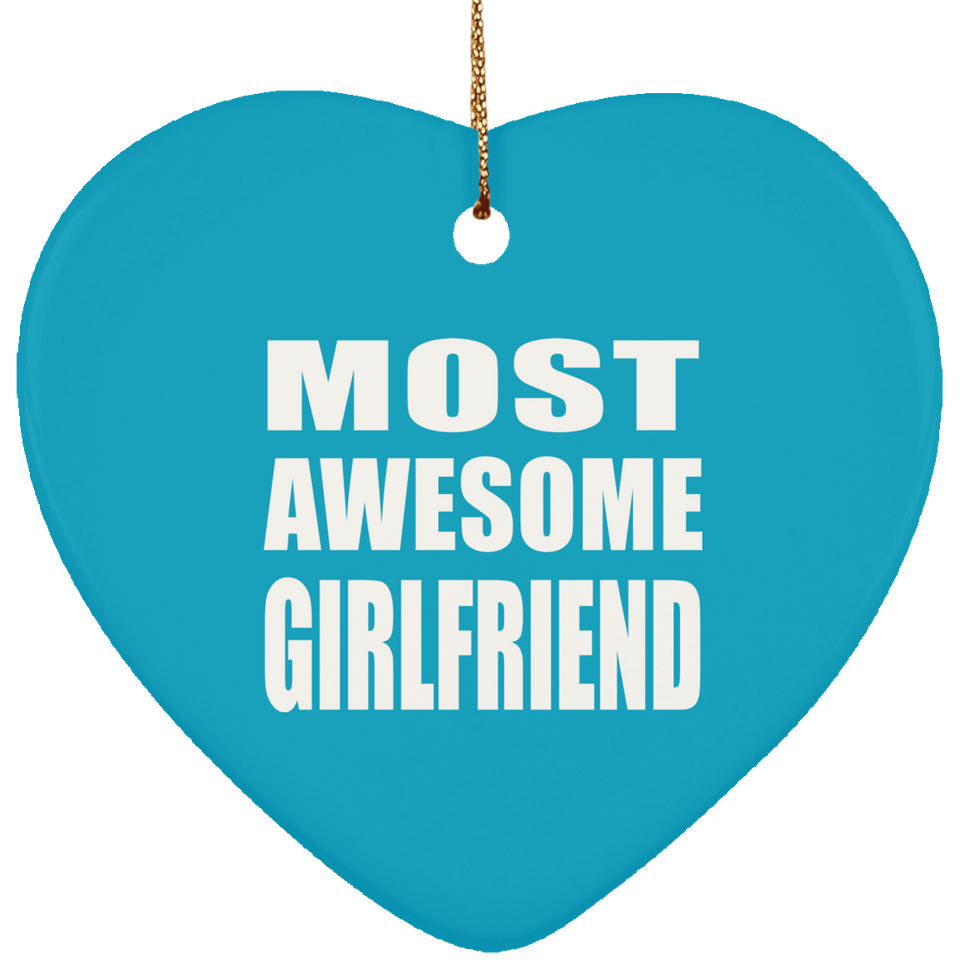 Most Awesome Girlfriend - Heart Ornament