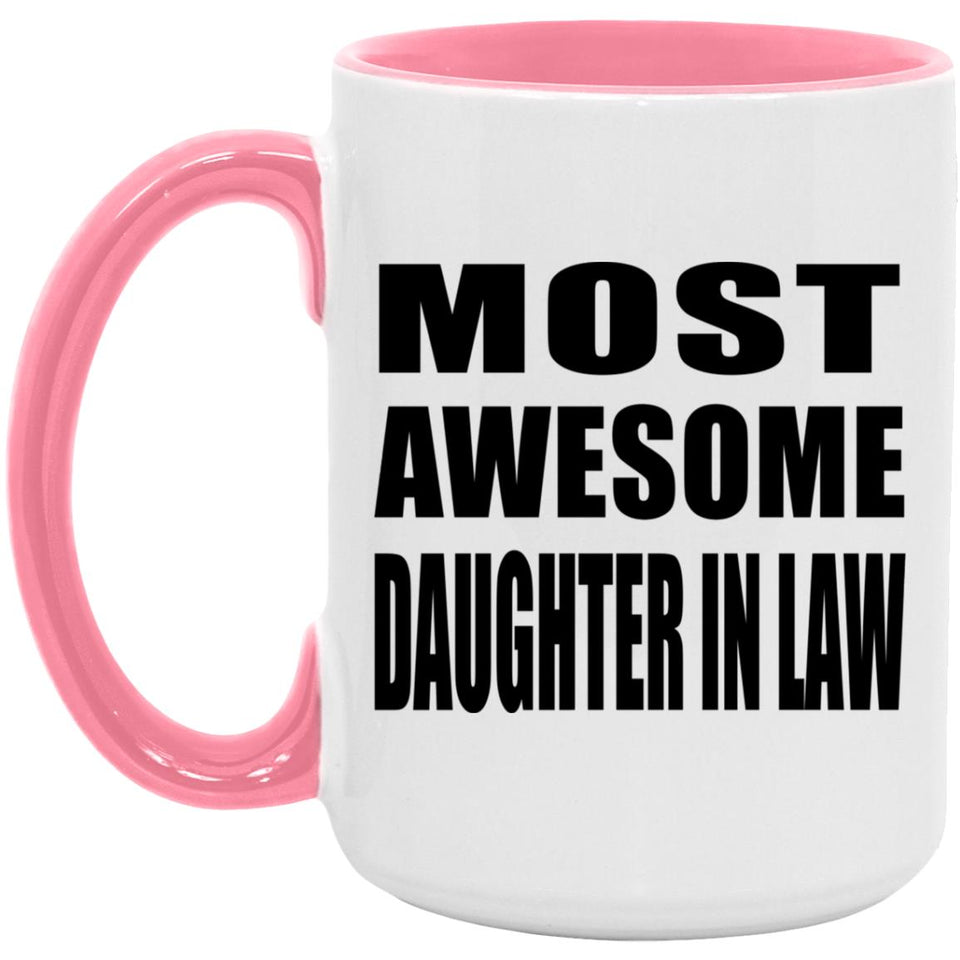 Most Awesome Daughter In Law - 15oz Accent Mug Pink