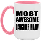 Most Awesome Daughter In Law - 15oz Accent Mug Pink