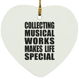 Collecting Musical Works Makes Life Special - Heart Ornament