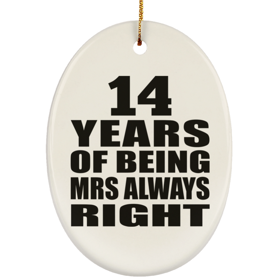 14th Anniversary 14 Years of Being Mrs Always Right - Oval Ornament