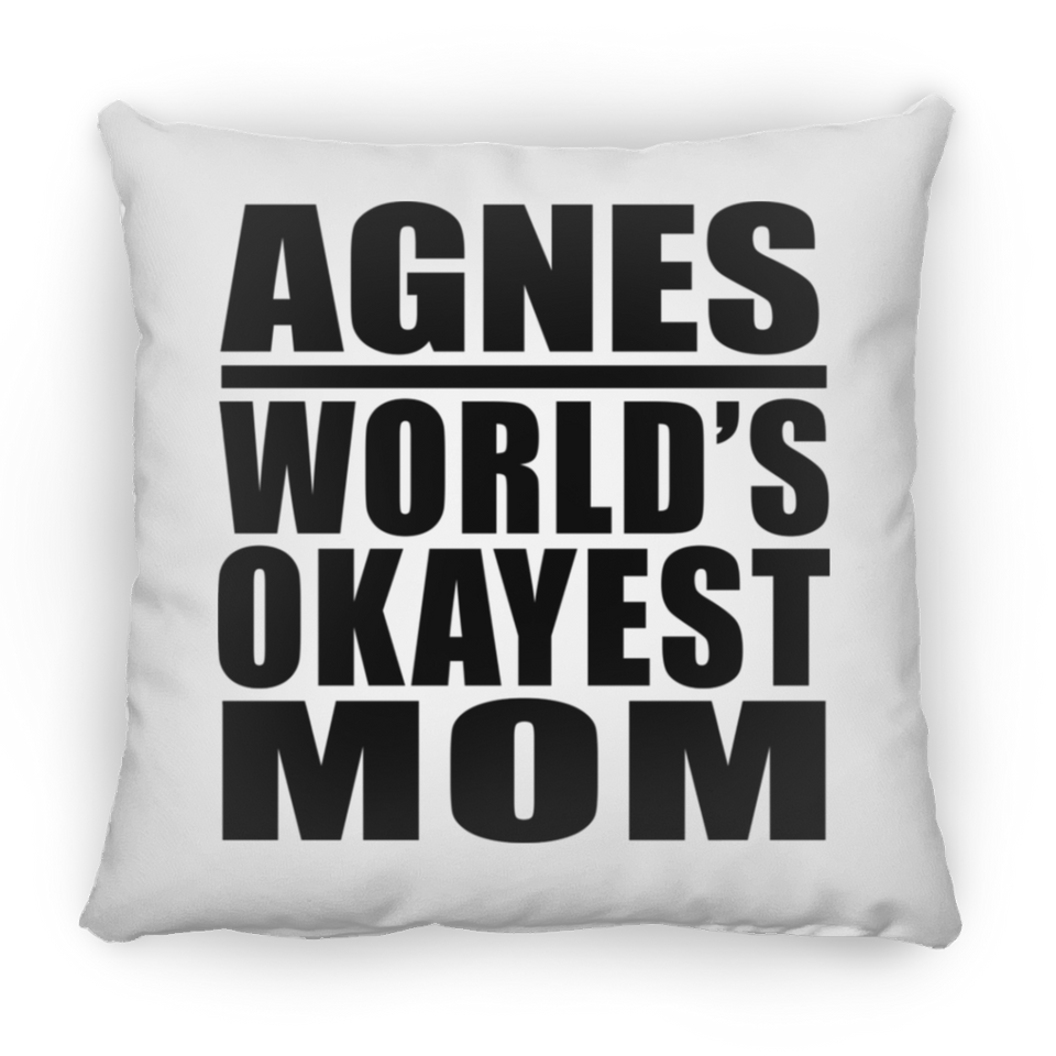 Agnes World's Okayest Mom - Throw Pillow