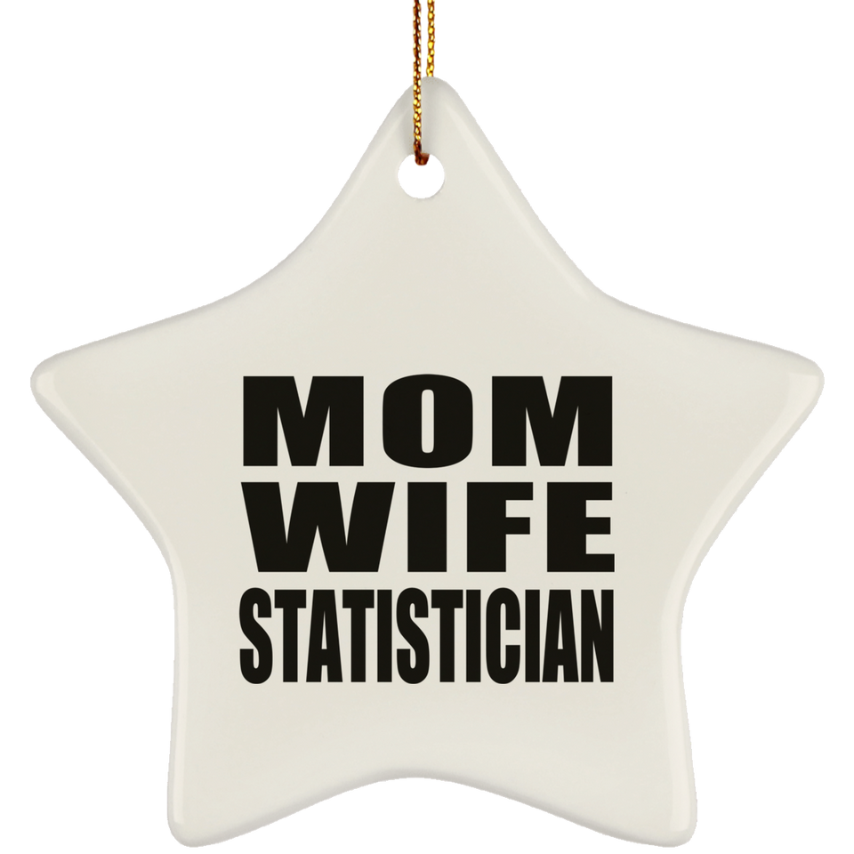 Mom Wife Statistician - Star Ornament