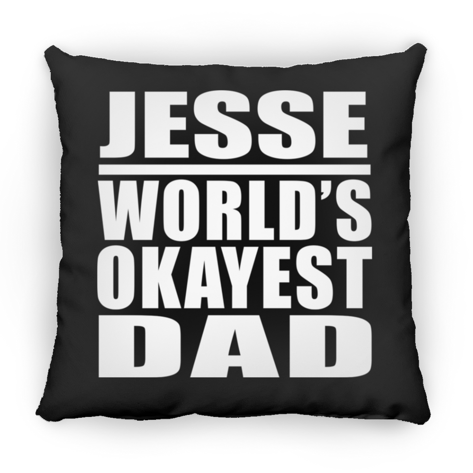 Jesse World's Okayest Dad - Throw Pillow Black