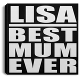 Lisa Best Mum Ever - Canvas Square