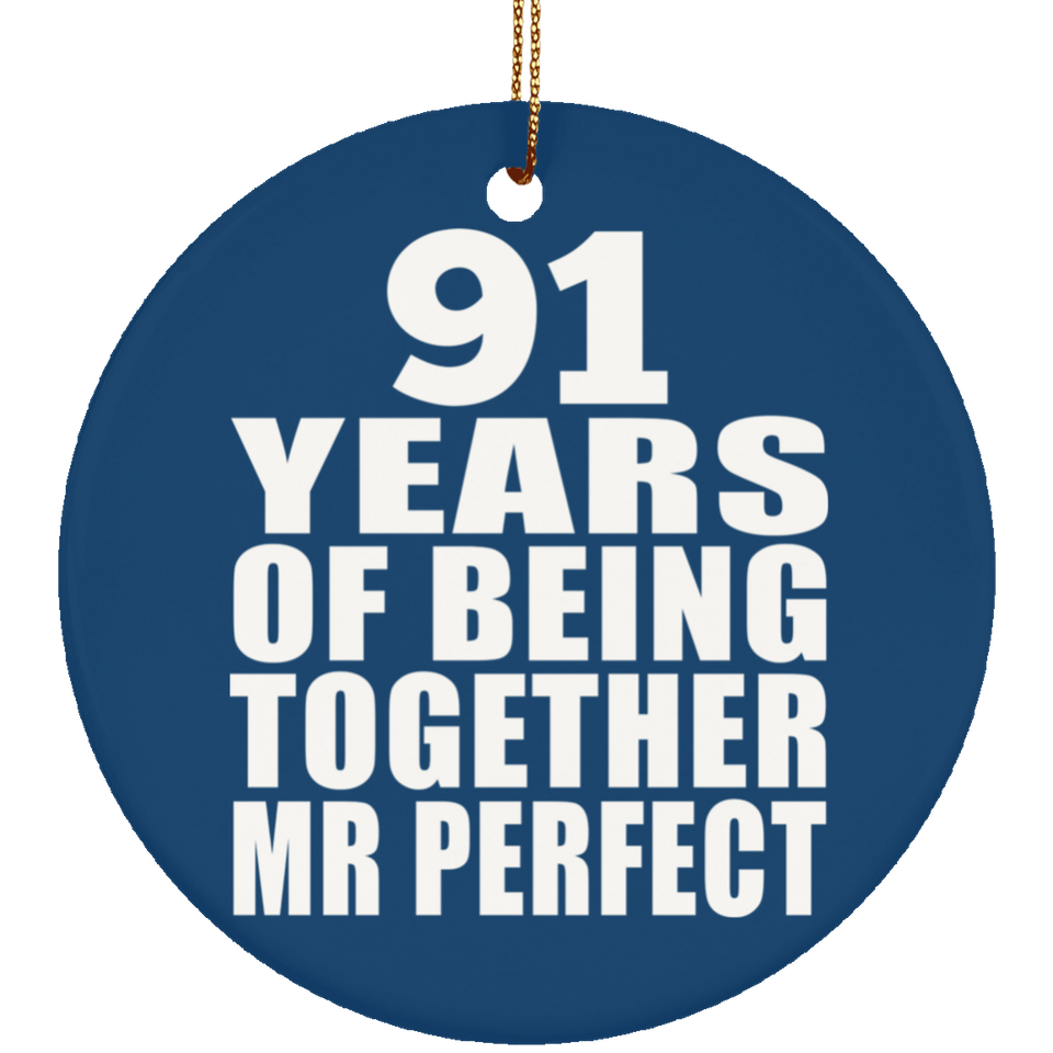 91st Anniversary 91 Years Of Being Mr Perfect - Circle Ornament
