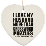 I Love My Husband More Than Crossword Puzzles - Heart Ornament