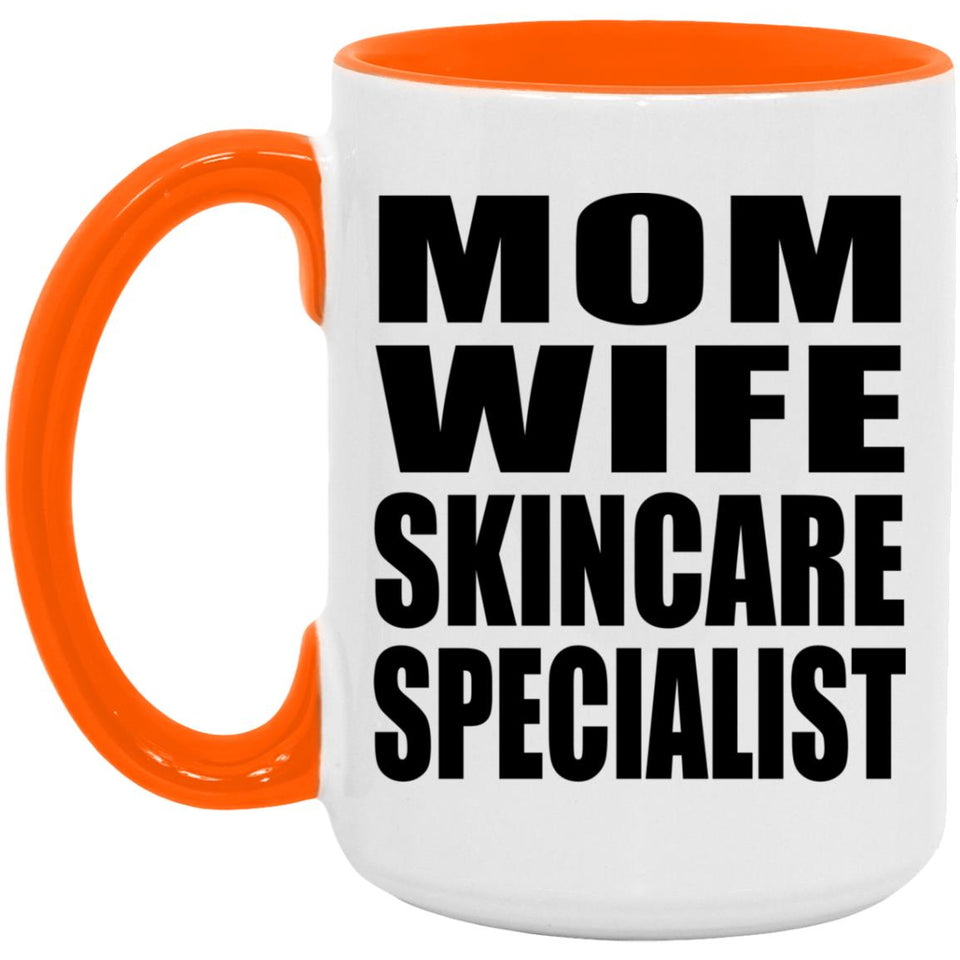 Mom Wife Skincare Specialist - 15oz Accent Mug Orange