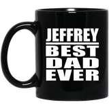 Jeffrey Best Dad Ever - 11 Oz Coffee Mug Black