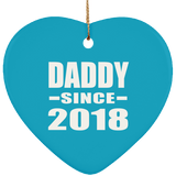 Daddy Since 2018 - Heart Ornament