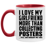 I Love My Girlfriend More Than Collecting Posters - 11oz Accent Mug Red